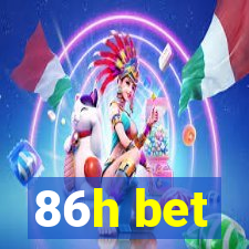 86h bet